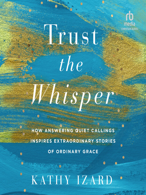 Title details for Trust the Whisper by Kathy Izard - Wait list